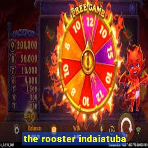 the rooster indaiatuba